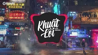 [1 HOUR] Khuất Lối (Orinn Remix) - H Kray | Anh Đi Về Bóng Tối Khuất Lối