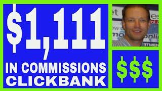 How To Earn Money With Clickbank - $1,111.00 In Commissions.