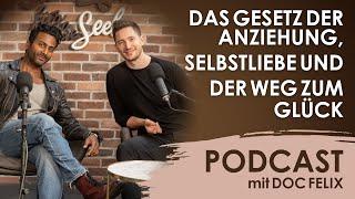 Das Gesetz der Anziehung, Selbstliebe und der Weg zum Glück (Podcast mit DocFelix)