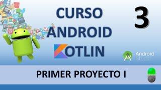 Curso Android con Kotlin. Primer proyecto I. Vídeo 3