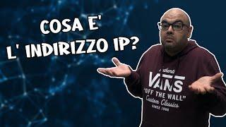 Indirizzo IP - Cos'è e come funziona