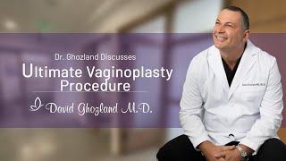 Dr. Ghozland Discusses his Ultimate Vaginoplasty Procedure | David Ghozland, M.D., Inc.