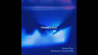 Amber Run - I found (Love) (Antonym Trance Edit)