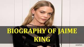 BIOGRAPHY OF JAIME KING