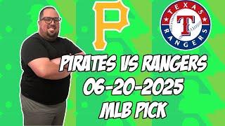 Pittsburgh Pirates vs Texas Rangers 6/20/25 MLB Pick & Prediction | MLB Betting Tips