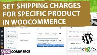 How to Set Shipping Charges for Specific Product in WooCommerce WordPress