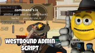 Roblox Westbound Admin Script Hack |Aimbot & Inf Ammo & More | Mobile & PC