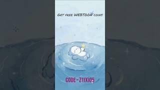 Get free WEBTOON coins [CODE: Z11XI05]  #getwebtooncoins #webtoon.mp4  #webtoonedits