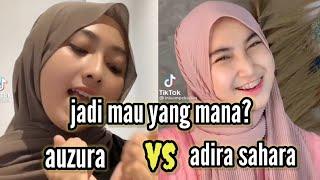 KUMPULAN TIKTOK AUZURA VS ADIRA SAHARA VIRAL 2021 || JADI MAU YANG MANA??