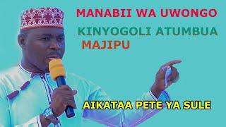 MWL KINYOGOLI ATOA KINYONGO CHAKE KWA MANABII WA UWONGO AKATAA ISSUE YA PETE  NA UTAJIRI,HI NI DUNIA