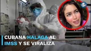 Influencer cubana se impresiona por funcionamiento del IMSS y se viraliza