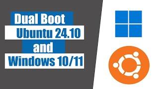 How to dual boot Ubuntu 24.10 and windows 10/11