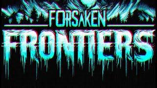 Forsaken Frontiers первое мнение