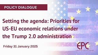 Setting the agenda: Priorities for US-EU economic relations under the Trump 2.0 administration
