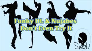 Funky DL - Don't Even Try It