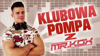 Klubowa Pompa z MR.KOX - 40 Tracks Mix + Download