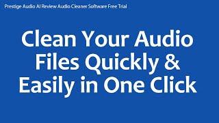 Prestige Audio AI Review Audio Cleaner Software Free Trial