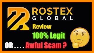 Rostex Global  100% legit or Awful Scam