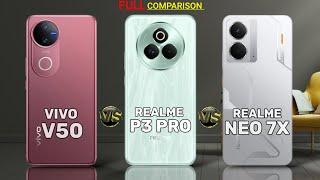 Vivo V50 vs Realme P3 Pro vs Realme Neo 7X – Full Comparison!