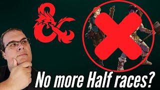 D&D to remove Half-elf and Half-Orc from 5e?