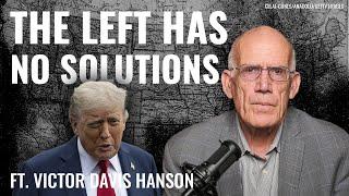 Victor Davis Hanson: The ‘Donald Trump is Evil’ Routine Isn’t Going to Cut It Anymore