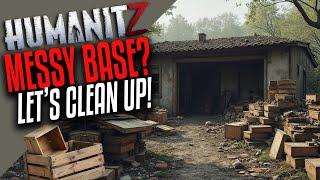 HumanitZ Survival Gameplay ORGANIZING MY BASE - TIME TO GET OCD!