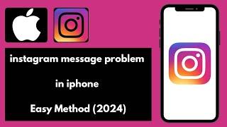 How to fix instagram message problem in iphone - Easy Method (2024)