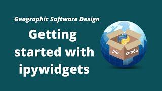 GeoSoft Lesson 29 - Getting Started with ipywidgets