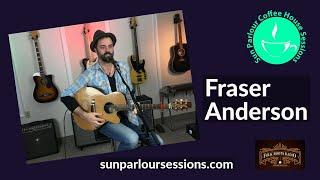 Fraser Anderson - Sun Parlour Sessions