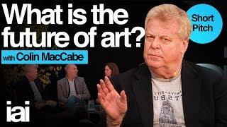 What is the Future of Art? | Colin MacCabe