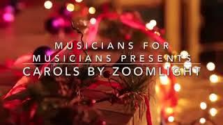 Carols by Zoomlight - Musicians for Musicians