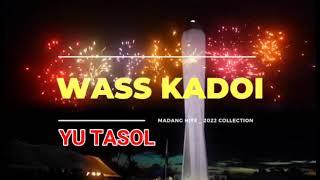 WASS KADOI - YU TASOL [PNG MUSIC] 2022