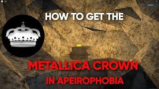 (UNOBTAINABLE) HOW TO GET THE METALLICA CROWN BADGE IN APEIROPHOBIA! (FULL GUIDE) [ROBLOX]