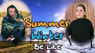 Summer & Winter Be LIke | OZZY RAJA