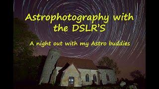 Astrophotography with the DSLR's  A night out with my Astro buddies