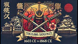 Tokugawa Shogunate (Japan): 1603 CE to 1868 CE