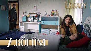 Emanet 7. Bölüm | Legacy Episode 7