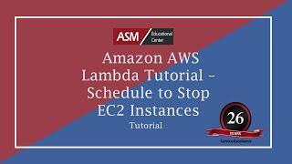 Amazon AWS Lambda Tutorial – Schedule to Stop EC2 Instances