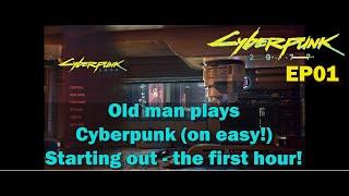 Cyberpunk 2077, Noob playing from start, starting out, the first hour, EP01