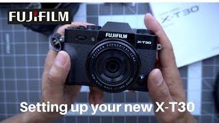 Setting up Your NEW Fujifilm X-T30!