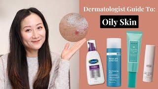 Oily Skincare, tips from a dermatologist | Dr. Jenny Liu