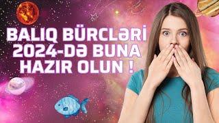 BALIQ BÜRCÜSƏNSƏ MÜTLƏQ İZLƏ | Balıq bürcü 2024