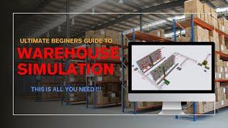 Ultimate Warehouse Simulation Beginner's Guide Using FlexSim (This is All You Need)