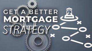 Mortgage Strategy Crash Course