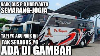 NAIK BUS PO HARIYANTO YG SUPER BIASA DARI SEMARANG KE JOGJA