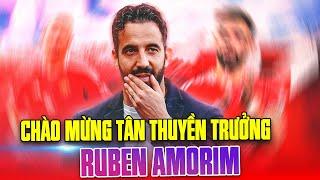 CHÀO MỪNG RUBEN AMORIM TIẾP QUẢN MANCHESTER UNITED!!!