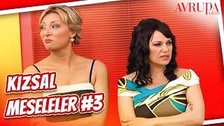 Kızsal Meseleler #3 Aşk Meşk İşlerini Kafasında Bitirmeye Yeminli Kızlar | Avrupa Yakası