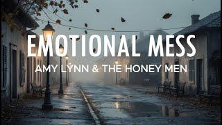 Amy Lynn & The Honey Men - Emotional Mess (Lyrics)