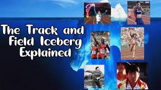 The Track and Field Iceberg