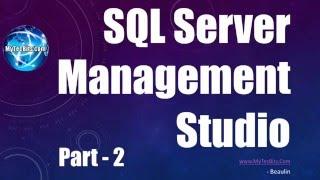 SQL Server Management Studio - Part 2 | SQL Server Basics #4